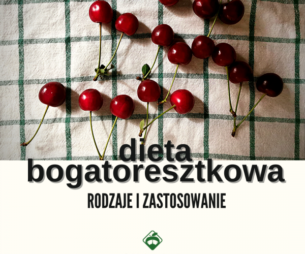 Dieta bogatoresztkowa – wskazania i praktyczne wskazówki