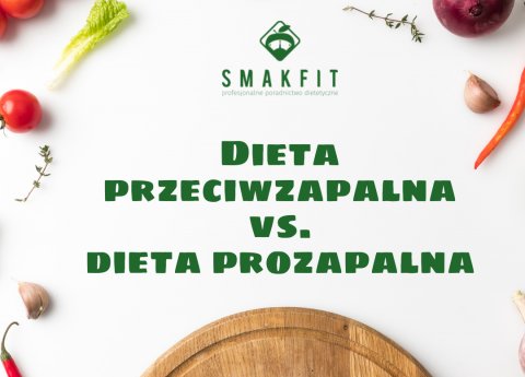 Dieta prozapalna vs. przeciwzapalna