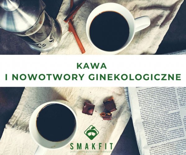 Kawa a nowotwory ginekologiczne